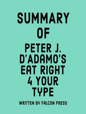 cover image of Summary of Peter J. D'Adamo's Eat Right 4 Your Type